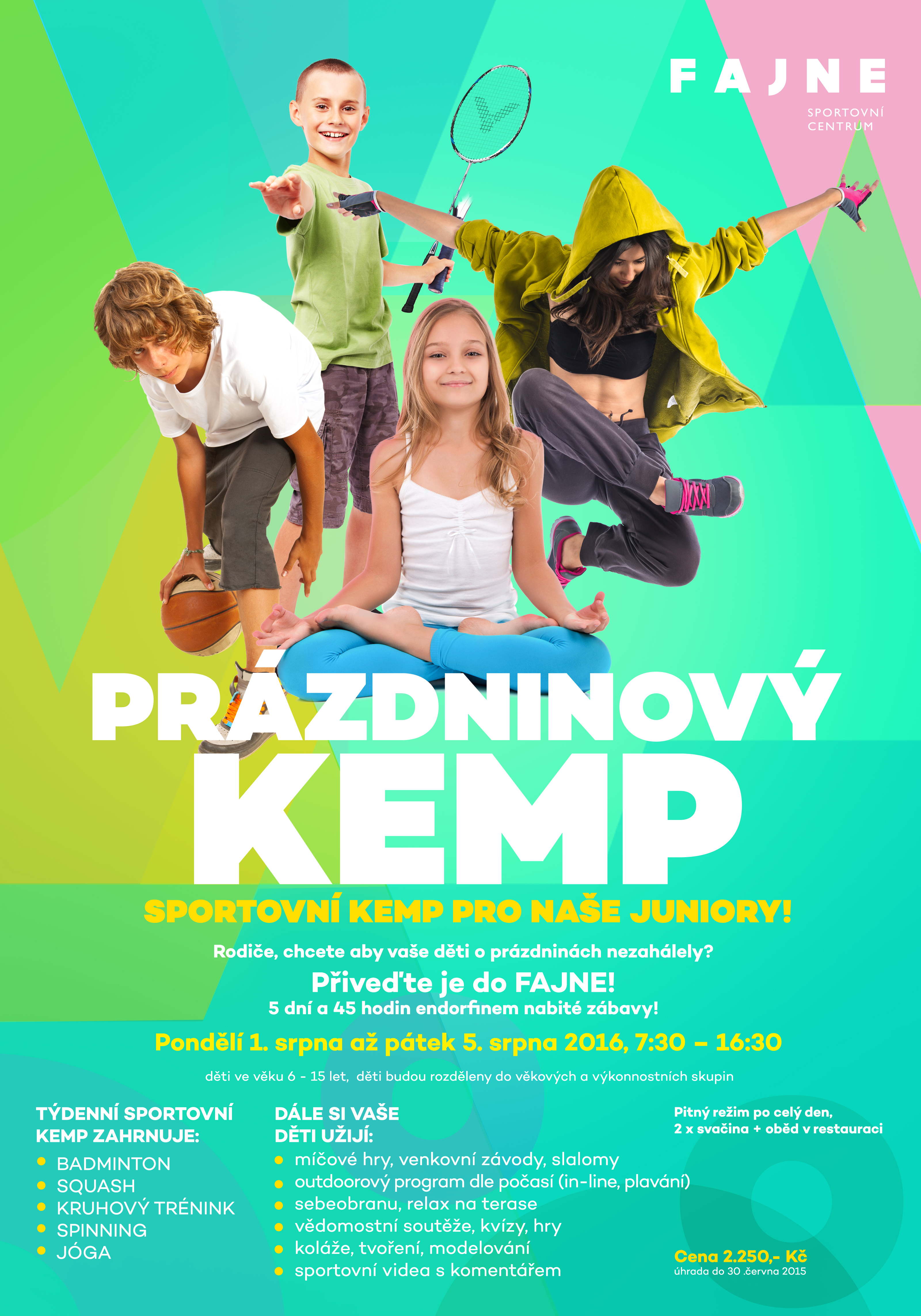 LETNÍ SPORTOVÁNÍ VE FAJNEM